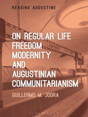 cover image of On Regular Life, Freedom, Modernity, and Augustinian Communitarianism